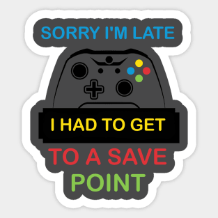 Sorry Late Save Point Game Sticker